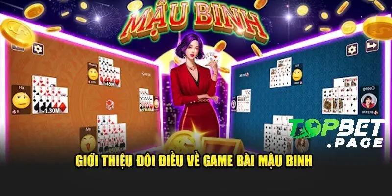 Giới thiệu đôi nét về game bài Mậu Binh Topbet