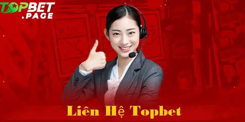 Liên hệ Topbet là kênh kết nối giữa nhà cái với người chơi